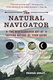 The Natural Navigator The Rediscovered Art Of Letting Nature Be Your Guide