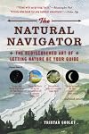 The Natural Navigator: The Rediscovered Art of Letting Nature Be Your Guide