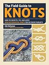 The Field Guide to Knots: How to Identify, Tie, and Untie Over 80 Essential Knots for Outdoor Pursuits