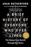 A Brief History Of Everyone Who Ever Lived The Human Story Retold Through Our Genes