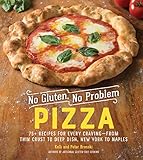 No Gluten No Problem Pizza 75 Recipes For Every Cravingfrom Thin Crust To Deep Dish New York To Naples