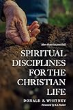 Spiritual Disciplines For The Christian Life