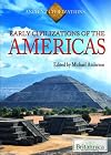 Early Civilizations of the Americas (Ancient Civilizations)