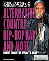 Alternative, Country, Hip-Hop, Rap, and More: Music from the 1980s to Today (Popular Music Through the Decades)