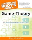 The Complete Idiots Guide To Game Theory The Fascinating Math Behind Decisionmaking
