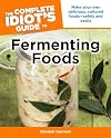 The Complete Idiot's Guide to Fermenting Foods