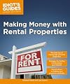 Making Money with Rental Properties: Valuable Tips on Buying High-Potential Properties (Idiot's Guides)