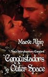 Conquistadors In Outer Space: Ana's Interplanetary Conquest