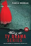 Writing The Tv Drama Series How To Succeed As A Professional Writer In Tv