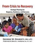 From Crisis To Recovery Strategic Planning For Response Resilience And Recovery