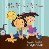 Coverof My Friend Suhana: A Story of Friendship and Cerebral Palsy by Abdullah, Shaila