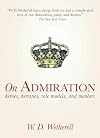 On Admiration: Heroes, Heroines, Role Models, and Mentors