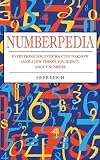 Numberpedia: Everything You Ever Wanted to Know (and a Few Things You Didn't) About Numbers