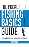The Pocket Fishing Basics Guide Freshwater Basics Hook Line And Sinker Skyhorse Pocket Guides