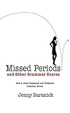 Missed Periods And Other Grammar Scares How To Avoid Unplanned And Unwanted Grammar Errors