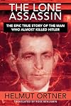 Lone Assassin: The Epic True Story of the Man Who Almost Killed Hitler