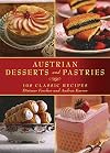 Austrian Desserts and Pastries: 108 Classic Recipes