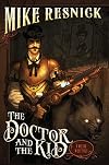 The Doctor and the Kid: A Weird West Tale