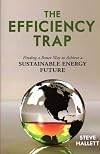 The Efficiency Trap: Finding a Better Way to Achieve a Sustainable Energy Future