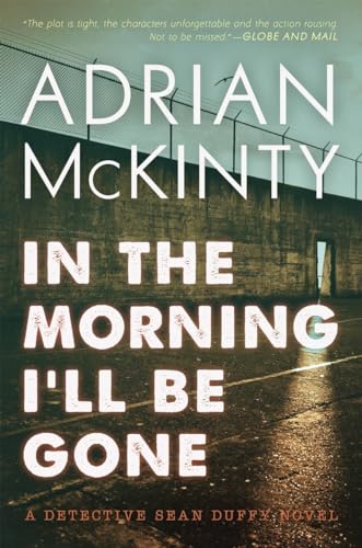 In the Morning I'll Be Gone: A Detective Sean Duffy Novel