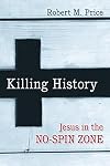Killing History: Jesus in the No-Spin Zone