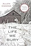 The Life We Bury