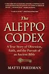 The Aleppo Codex: A True Story of Obsession, Faith, and the Pursuit of an Ancient Bible