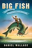 Big Fish A Novel Of Mythic Proportions
