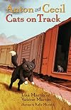 Anton and Cecil, Book 2: Cats on Track