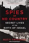 Spies of No Country: Secret Lives at the Birth of Israel