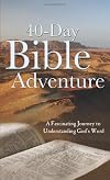 40-Day Bible Adventure: A Fascinating Journey to Understanding God's Word