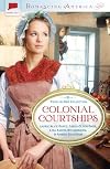 Colonial Courtships (Carving a Future / Trading Hearts / Over a Barrel / Impressed by Love)