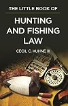 The little book of hunting and fishing law