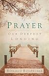 Prayer: Our Deepest Longing