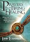 Prayers That Bring Healing: Overcome Sickness, Pain, and Disease. God's Healing is for You! (Prayers for Spiritual Battle)