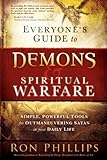 Everyone’s Guide to Demons and Spiritual Warfare: Simple, Powerful Tools for Outmaneuvering Satan in Your Daily Life