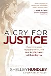 A Cry for Justice: Overcome anger, reject bitterness, and trust in Jesus who will fight for you