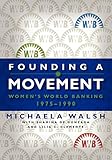 Founding A Movement Womens World Banking 19751990