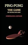 Pingpong The Game Its Tactics And Laws Reprint