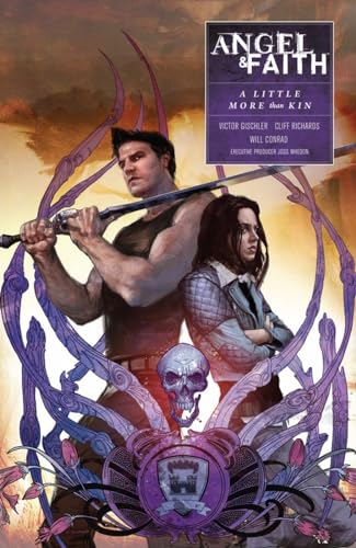 Angel & Faith, Volume 4: A Little More Than Kin book cover