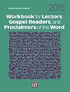 Workbook for Lectors, Gospel Readers, and Proclaimers of the Word® 2015 USA