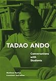 Tadao Ando Conversations With Students