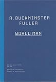 R Buckminster Fuller World Man