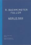 R. Buckminster Fuller: World Man