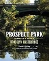 Prospect Park: Olmsted and Vaux's Brooklyn Masterpiece