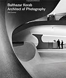 Balthazar Korab Architect Of Photography