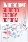 The Underdome Guide to Energy Reform