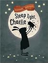 Sleep Tight, Charlie