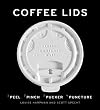 Coffee Lids: Peel, Pinch, Pucker, Puncture