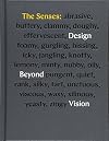 The Senses: Design Beyond Vision (design book exploring inclusive and multisensory design practices across disciplines)